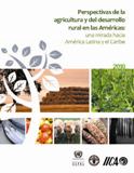 Perspectivas de la agricultura y del desarrollo rural en las Américas: una mirada hacia
América Latina y el Caribe